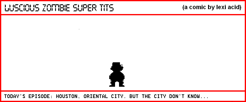 HOUSTON, ORIENTAL CITY, BUT THE CITY DON'T KNOW