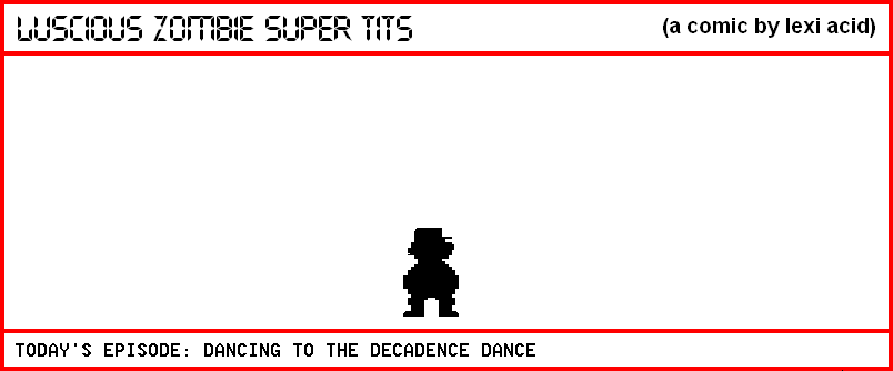 DANCING TO THE DECADENCE DANCE