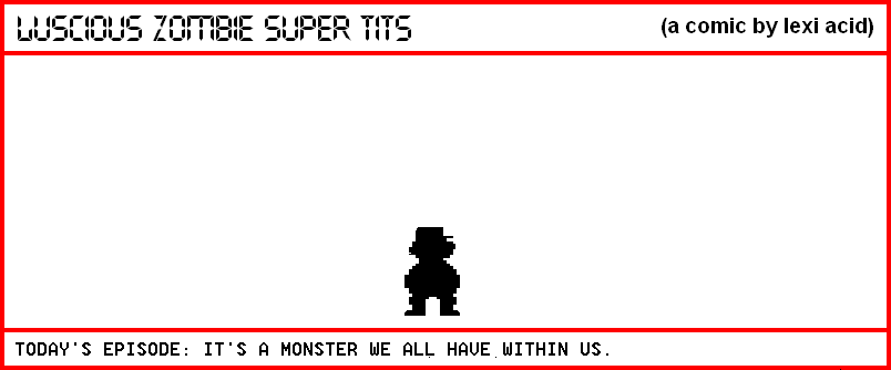 IT'S A MONSTER WE ALL HAVE WITHIN US