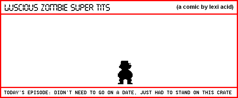 DIDN'T NEED TO GO ON A DATE, JUST HAD TO STAND ON THIS CRATE