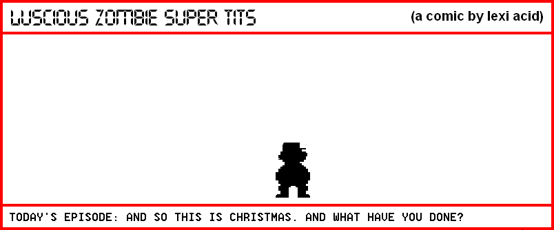 AND SO THIS IS CHRISTMAS, AND WHAT HAVE YOU DONE?