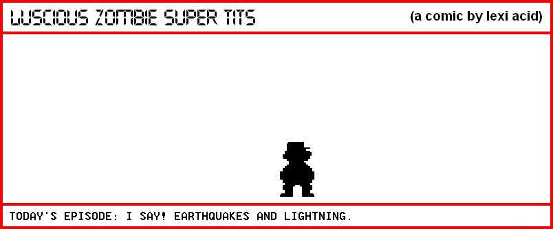 I SAY! EARTHQUAKES AND LIGHTNING.