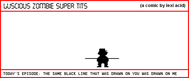 THE SAME BLACK LINE THAT WAS DRAWN ON YOU WAS DRAWN ON ME