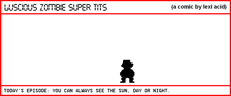 YOU CAN ALWAYS SEE THE SUN, DAY OR NIGHT