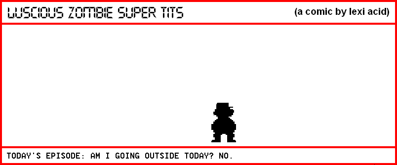 AM I GOING OUTSIDE TODAY? NO.