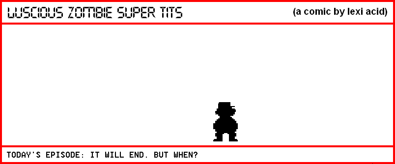 IT WILL END. BUT WHEN?