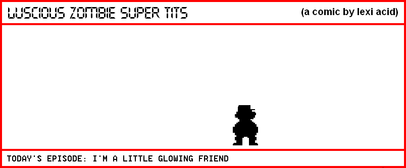 I'M A LITTLE GLOWING FRIEND