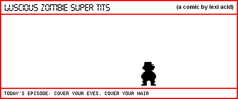 COVER YOUR EYES, COVER YOUR HAIR