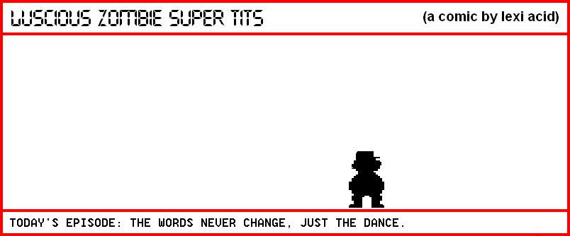 THE WORDS NEVER CHANGE, JUST THE DANCE (PART 19)