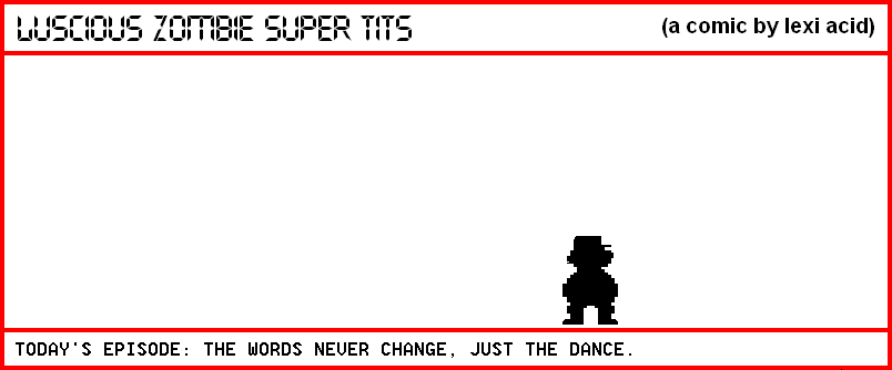 THE WORDS NEVER CHANGE, JUST THE DANCE (PART 35)