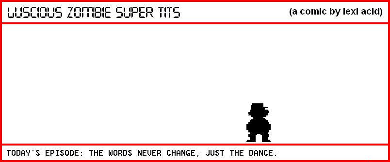 THE WORDS NEVER CHANGE, JUST THE DANCE (PART 36)